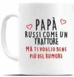 papà russi come un trattore ma ti voglio bene più del rumore